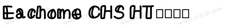 Eachome CHS HT字体转换